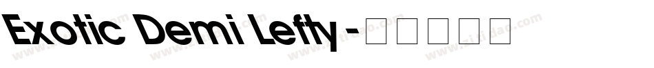 Exotic Demi Lefty字体转换